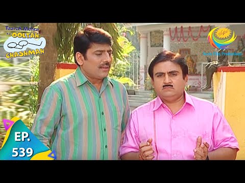 Taarak Mehta Ka Ooltah Chashmah - Episode 539 - Full Episode