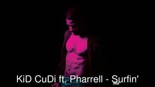 KiD CuDi - Surfin&#39; [feat. Pharrell] (Single Version) (BADMOVE Clean Edit)
