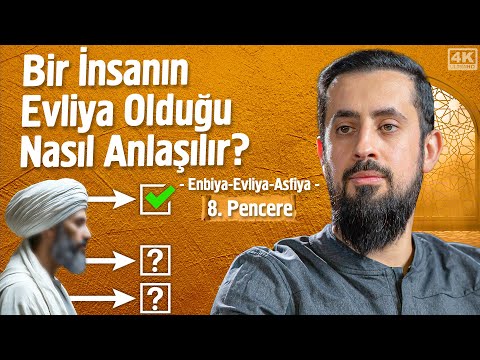 Bir İnsanın Evliya Olduğu Nasıl Anlaşılır?  - 8. Pencere - Enbiya Evliya Asfiya @Mehmedyildiz