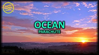 Parachute - Ocean (Lyrics)