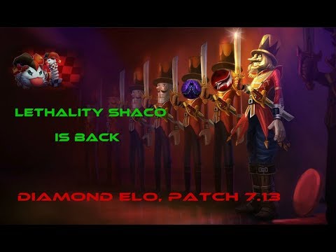 ★ LETHALITY SHACO BUILD IS BACK - Diamond elo, patch 7.13