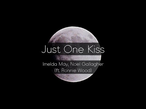 🍷Imelda May, Noel Gallagher - Just One Kiss (ft. Ronnie Wood) [가사해석]