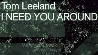 Tom Leeland - I Need You Around