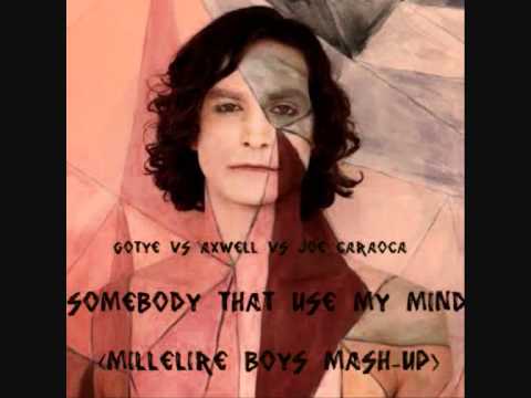 Gotye vs Axwell vs Joe Caraoca - Somebody That Use My Mind (Millelire Boys Mash-Up)