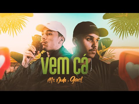 MC Duh, Gael - Vem Cá
