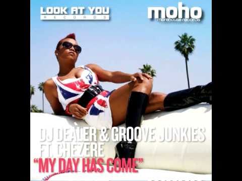 DJ Dealer & Groove Junkies ft. Chezere MY DAY HAS COME Groove Junkies Soul Tech Vox