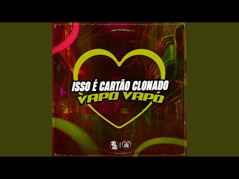 Isso É Cartão Clonado, Vapo Vapo