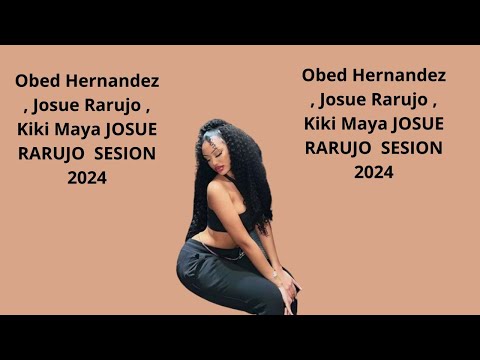 Obed Hernandez , Josue Rarujo , Kiki Maya Dj jose´Con Sandunga