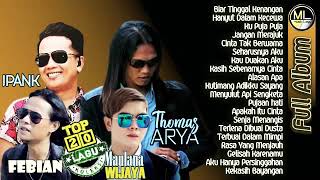 Download lagu 20 Lagu Top Thomas ARYA, Maulana WIJAYA, FEBIAN & IPANK Terbaik - Hits Slow Rock Baper Enak Didengar mp3 Download lagu 20 Lagu Top Thomas ARYA, Maulana WIJAYA, FEBIAN & IPANK Terbaik - Hits Slow Rock Baper Enak Didengar mp3