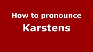 How to pronounce Karstens