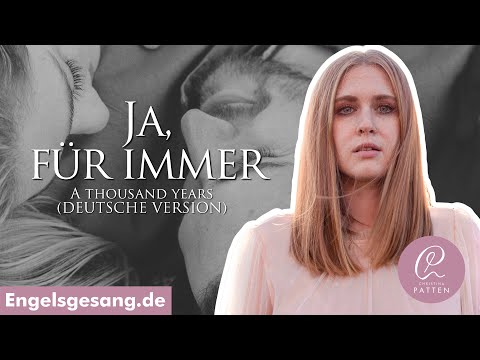 A thousand years *auf deutsch - "Ja für immer" - Engelsgesang von Christina Patten (singt Live)