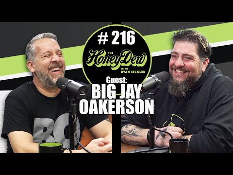 HoneyDew Podcast #216 | Big Jay Oakerson