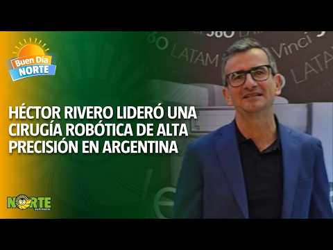 🩺 Héctor Rivero lideró una cirugía robótica de alta precisión en Argentina