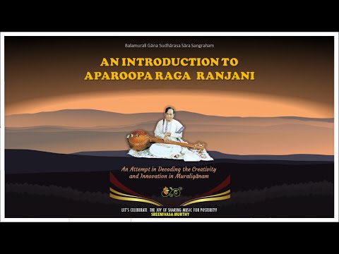 An Introduction to Apurupa Raga Ranjani  of Dr. M Balamuralikrishna 🔸 An Audio Visual Presentation