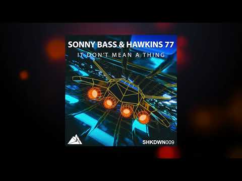 Sonny Bass & Hawkins 77 - It Don't Mean A Thing