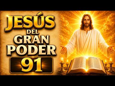 SALMO 91 PODEROSA ORACIÓN TO JESÚS OF GREAT POWER