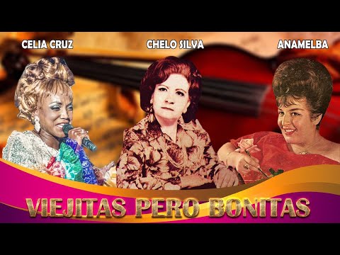 CELIA CRUZ ,CHELO SILVA, ANAMELBA - SUS 20 GRANDES EXITOS - BOLEROS DE ORO- VIEJITAS PERO BONITAS