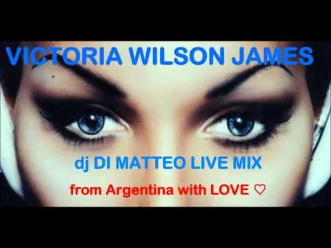 VICTORIA WILSON JAMES. Ultimate Mix By Dj´ DI MATTEO (B.A.)