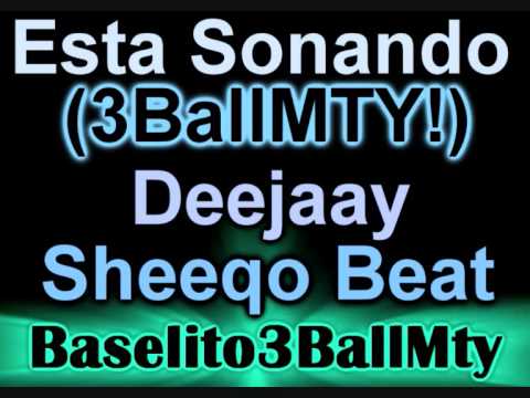 DJ Sheeqo Beat - Esta Sonando (3BallMty)