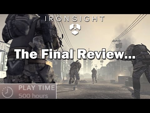 Ironsight - The Last Review...