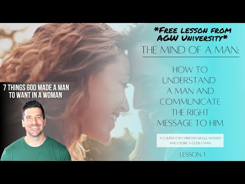 7 Things God Made a Man to Want in a Woman (Free Lesson from AGW University)