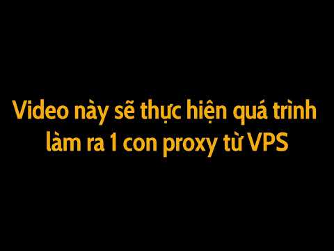 Video hướng dẫn tạo proxy