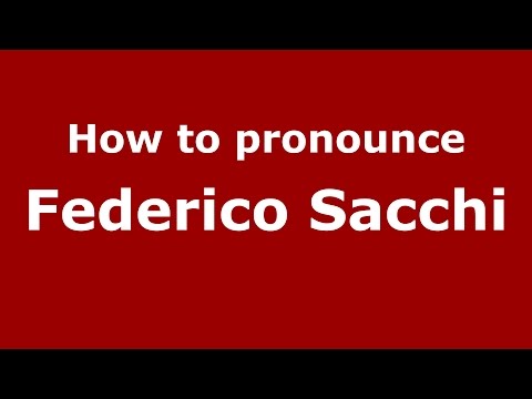 How to pronounce Federico Sacchi (Spanish/Argentina) - PronounceNames.com