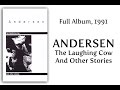 ANDERSEN - The Laughing Cow And Other Stories [1991 -  Full Album / Teljes album]