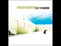 Shout to the Lord-Lincoln Brewster (Live to Worship)