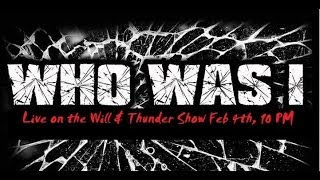Will and Thunder Welcome Who Was I