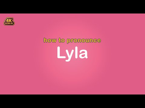 how to pronounce Lyla 【Name】