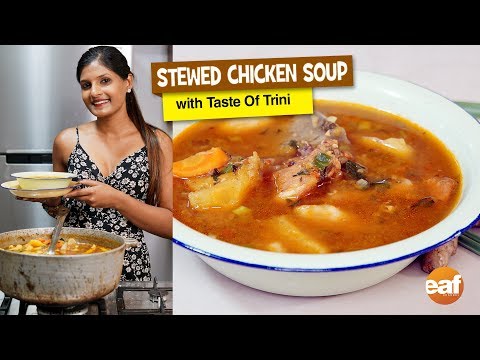 Stewed Chicken Soup Recipe by Taste Of Trini | EAF Presents