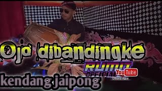 Download lagu cover kendang jaipong( ojo dibandingke)#coverkendang #kendangjaipong # mp3