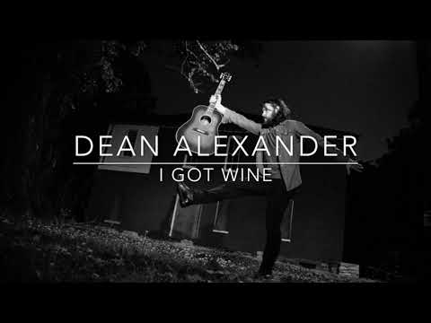 Dean Alexander - I Got Wine (Official Audio)
