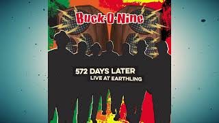 Buck-O-Nine - 572 Days Later - Live at Earthling [Album]