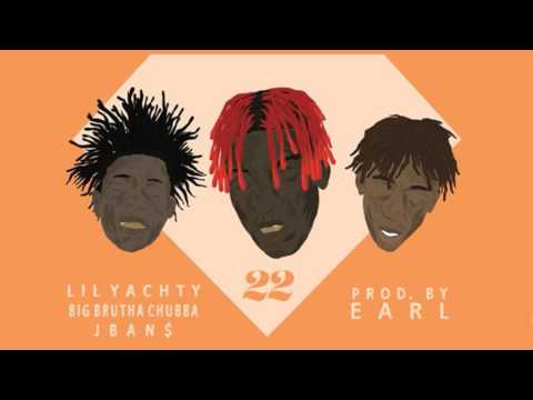 Lil Yachty - 22 (Feat. BIGBRUTHACHUBBA & JBAN$2TURNT) [Prod. By Earl]