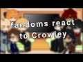 Fandoms React To Crowley Part 1 GCRV Good Omens Theseus8349
