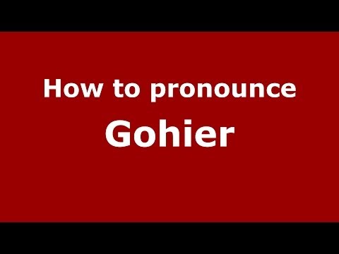 How to pronounce Gohier