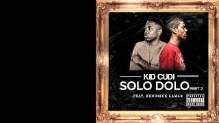 Kid Cudi -- Solo Dolo Part 2 feat. Kendrick Lamar