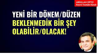 YENİ BİR DÖNEM/DÜZEN!  BEKLENMEDİK BİR ŞEY OLABİLİR, OLACAK!