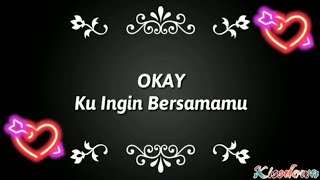 Download lagu OKAY - Ku Ingin Bersamamu mp3 Download lagu OKAY - Ku Ingin Bersamamu mp3