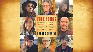 Kronos Quartet - Folk Songs (Album Trailer)