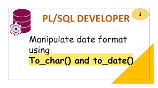 Advanced SQL: to_date and to_char methods to manipulate date format in SQL