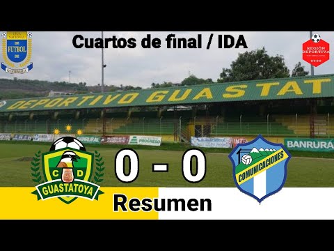 EMPATE SIN GOLES. Guastatoya 0 VS Comunicaciones 0. Resumen. Cuartos de Final Ida