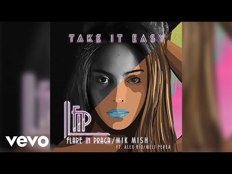 Mik Mish, Flare In Praga - Take It Easy (Cover Audio) ft. Alex Rio, Meli Perea