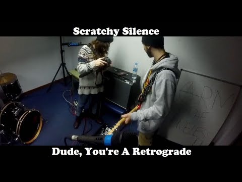 Scratchy Silence - Dude, You're A Retrograde (Official Music Video)