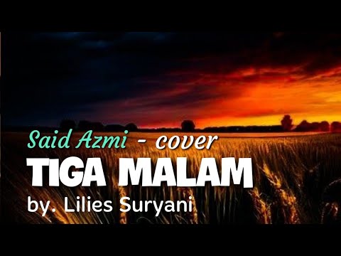 Tiga malam - by. Lilies Suryani // Said Azmi (cover) official music video