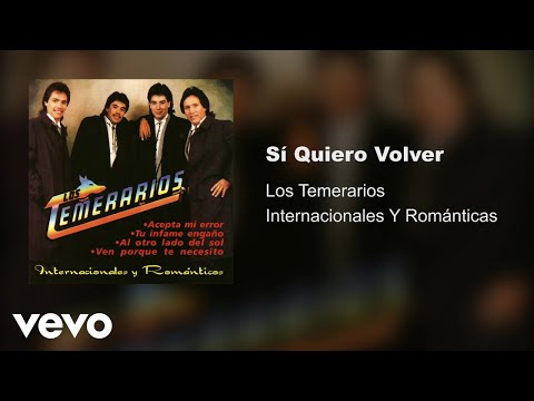 Los Temerarios - Si Quiero Volver (Audio)