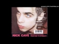 Nick Cave - The Moon Is In The Gutter