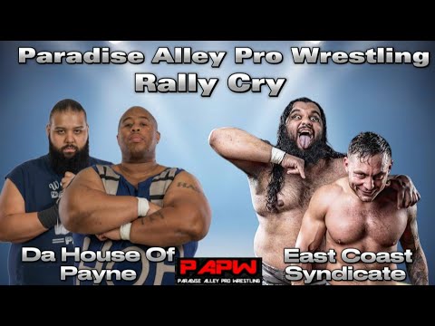 Da House Of Payne vs. The East Coast Syndicate (PAPW Rally Cry)